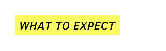 What to Expect
